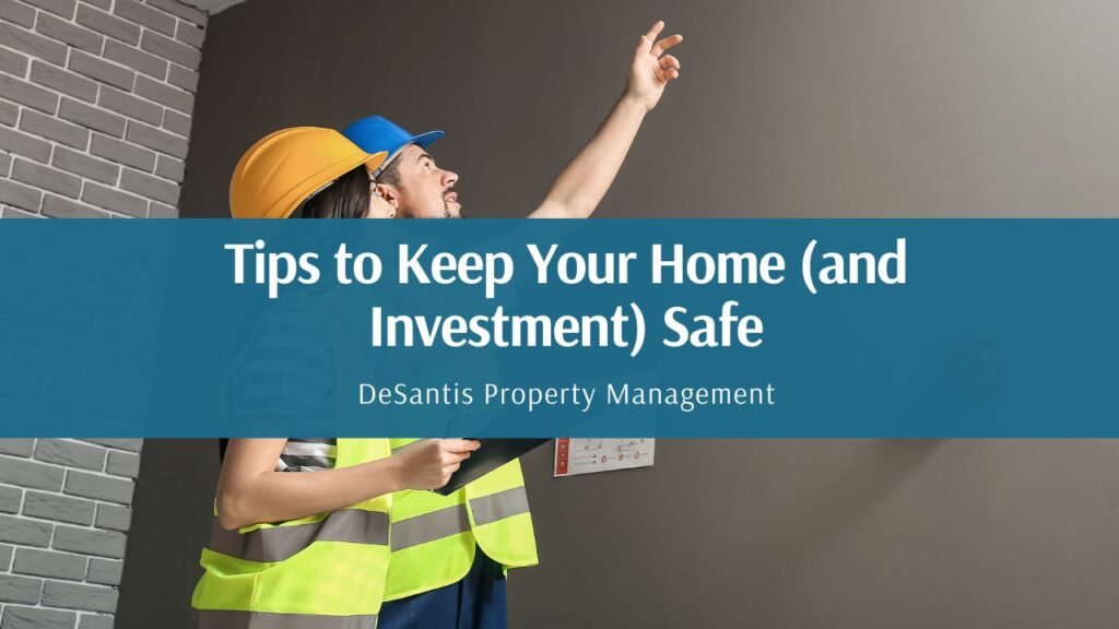 Tips to Keep Your Home (and Investment) Safe